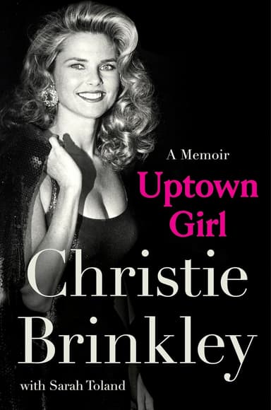Uptown Girl: A Memoir―The Inspiring Journey of Christie Brinkley, Beloved Supermodel And All-American Icon - Image 2