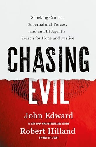Chasing Evil: Shocking Crimes, Supernatural Forces, and an FBI Agent’s Search for Hope and Justice - Image 1