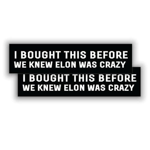 2pcs Anti Musk Tesla Bumper Sticker, I Bought This Before We Knew Elon Was Crazy, Elon Sticker, Anti Elon Sticker, Tesla Bumper Sticker Anti Elon, Waterproof Vinyl Decal for Car, Truck, Laptop, Window - Image 1