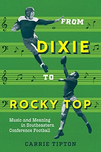 From Dixie to Rocky Top: Music and Meaning in Southeastern Conference Football - Image 1