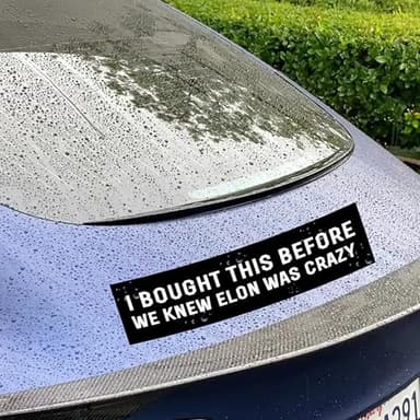 2pcs Anti Musk Tesla Bumper Sticker, I Bought This Before We Knew Elon Was Crazy, Elon Sticker, Anti Elon Sticker, Tesla Bumper Sticker Anti Elon, Waterproof Vinyl Decal for Car, Truck, Laptop, Window - Image 6
